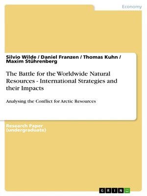 cover image of The Battle for the Worldwide Natural Resources--International Strategies and their Impacts
